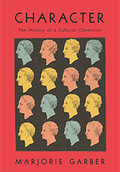 Character: The History of a Cultural Obsession