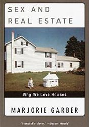 Sex and Real Estate: Why We Love Houses